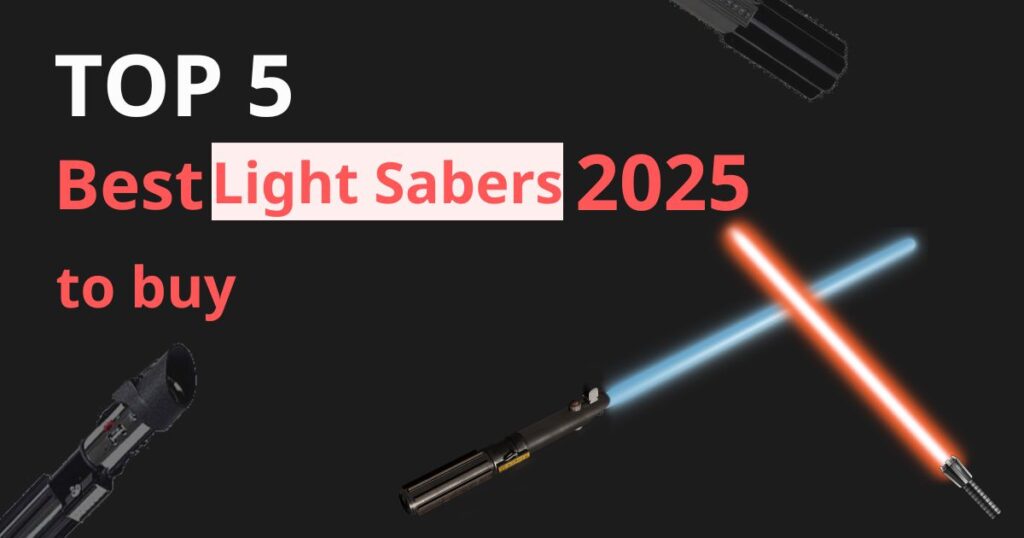 Top 5 best lightsabers 2025 to buy